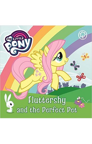 Fluttershy and the Perfect Pet: Board Book (My Little Pony) - Board book